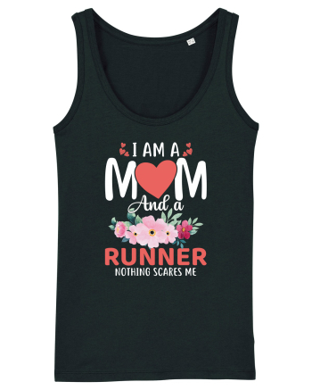 I Am A Mom And A Runner Nothing Scares Me Black