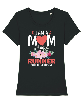 I Am A Mom And A Runner Nothing Scares Me Black