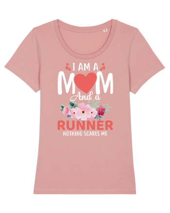 I Am A Mom And A Runner Nothing Scares Me Canyon Pink