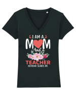 I Am A Mom And A Teacher Nothing Scares Me Tricou mânecă scurtă guler V Damă Evoker