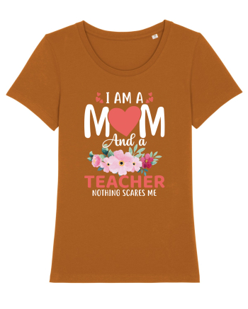 I Am A Mom And A Teacher Nothing Scares Me Roasted Orange