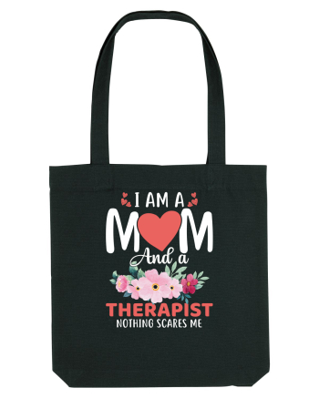 I Am A Mom And A Therapist Nothing Scares Me Black
