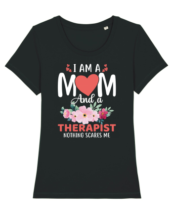 I Am A Mom And A Therapist Nothing Scares Me Black