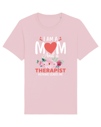 I Am A Mom And A Therapist Nothing Scares Me Cotton Pink