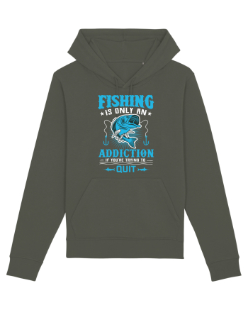 Fishing Is Only An Addiction Khaki