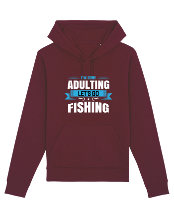 I'm Done Adulting Let's Go Fishing Burgundy