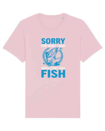 Sorry For What I Said When I Lost That Fish Cotton Pink