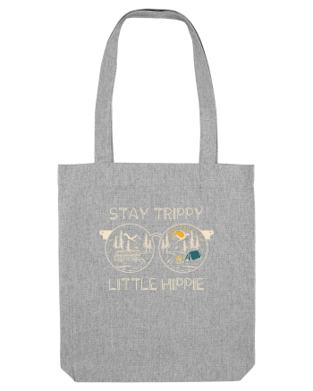 Stay Trippy Little Hippie Heather Grey