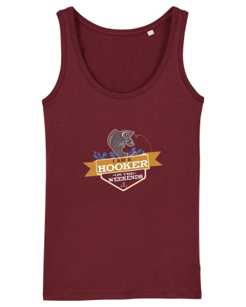I'm a Hooker on the weekends Burgundy