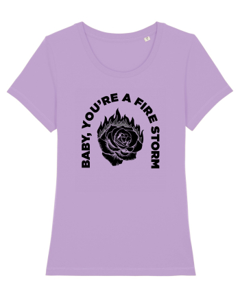 You're a FIRE STORM Lavender Dawn