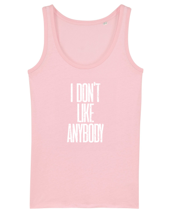 I don't like anybody Cotton Pink