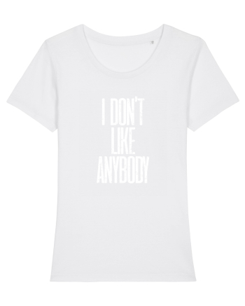 I don't like anybody White