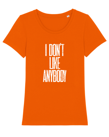 I don't like anybody Bright Orange