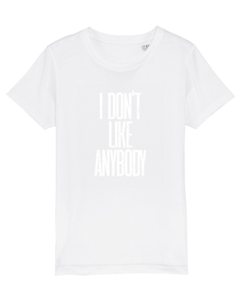 I don't like anybody White