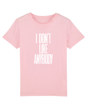 I don't like anybody Cotton Pink