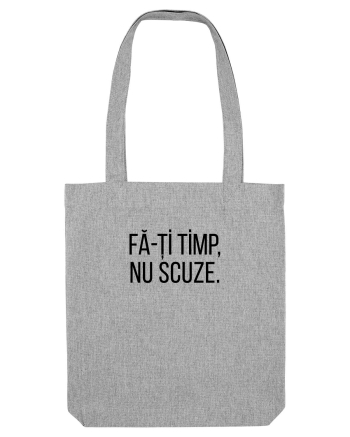 Fa-ti timp, nu scuze. Heather Grey