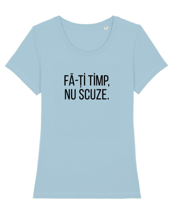 Fa-ti timp, nu scuze. Sky Blue
