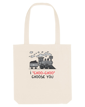 I „choo-choo” choose you Natural
