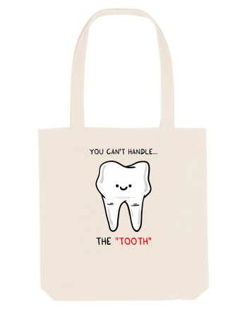 You can't handle the TOOTH Natural
