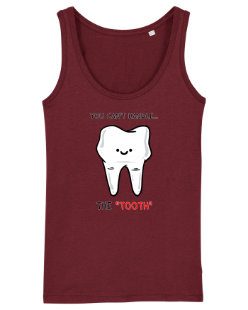 You can't handle the TOOTH Burgundy