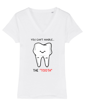 You can't handle the TOOTH White