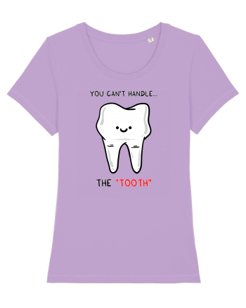 You can't handle the TOOTH Lavender Dawn