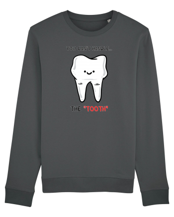 You can't handle the TOOTH Anthracite