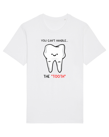 You can't handle the TOOTH White