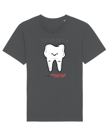 You can't handle the TOOTH Anthracite