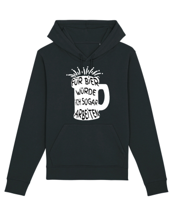 Für Bier Würde Ich Sogar Arbeiten / As lucra chiar si pentru bere Black