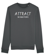 Attract the right people Bluză mânecă lungă Unisex Rise