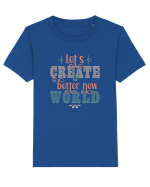 O lume mai buna Tricou mânecă scurtă  Copii Mini Creator