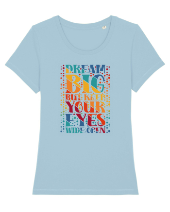 Dream big Sky Blue