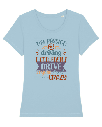 My passion is driving Sky Blue