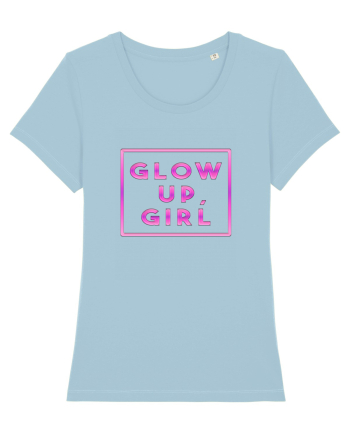 Glow up, girl Sky Blue