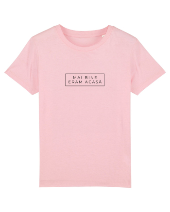 Mai bine eram acasă Cotton Pink