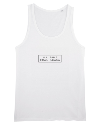 Mai bine eram acasă White