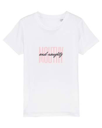 MOUTHY and naughty White