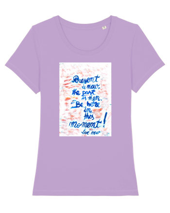 Live in the present Lavender Dawn