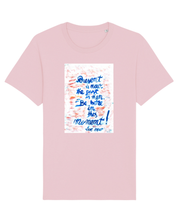 Live in the present Cotton Pink