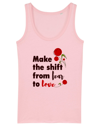 From fear to love Cotton Pink