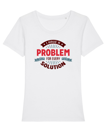 I have a problem for every solution White