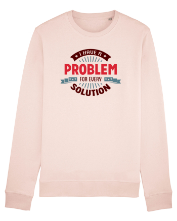 I have a problem for every solution Candy Pink