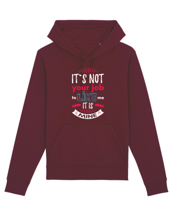 It`s not your job Burgundy