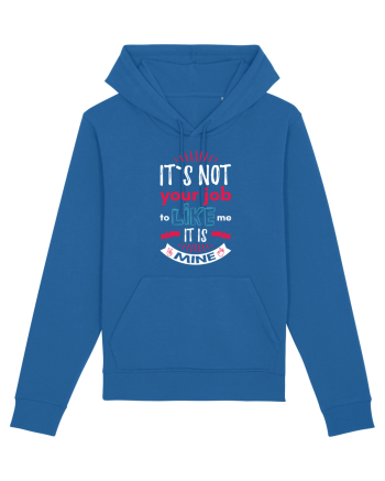 It`s not your job Royal Blue