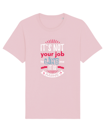 It`s not your job Cotton Pink