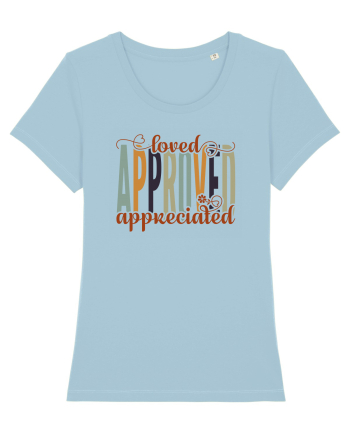Loved, approved, appreciated Sky Blue