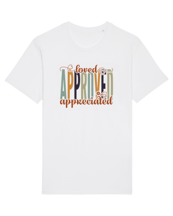 Loved, approved, appreciated White