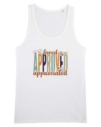 Loved, approved, appreciated White