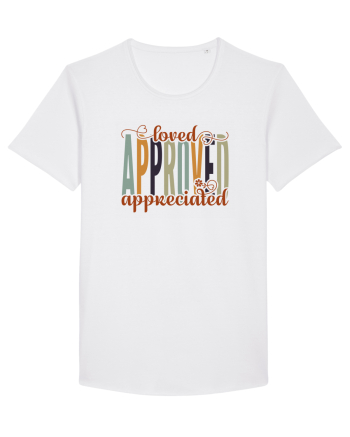 Loved, approved, appreciated White